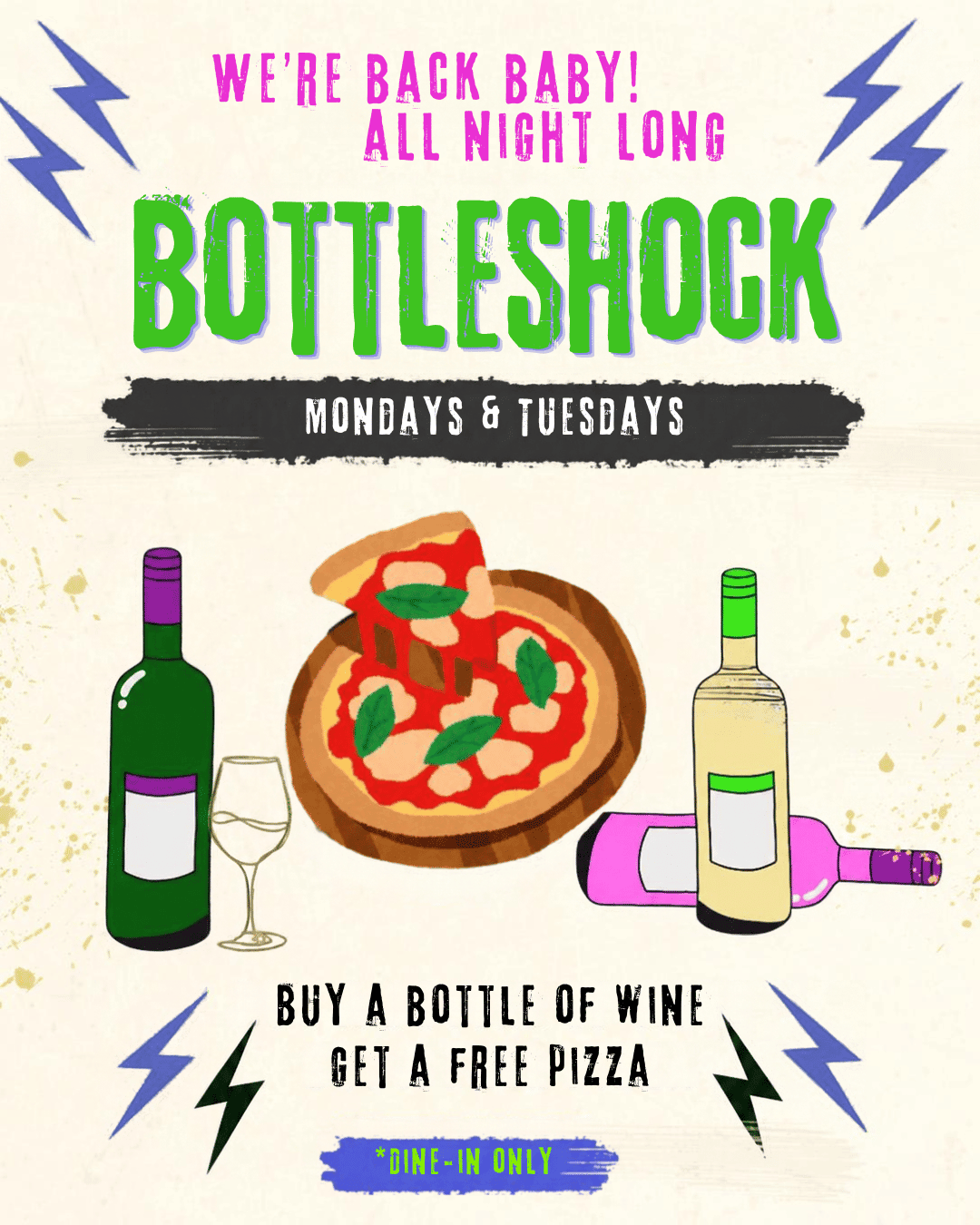 All Night Bottle Shock! - buy a bottle of wine, get a free pizza! Every Monday and Tuesday